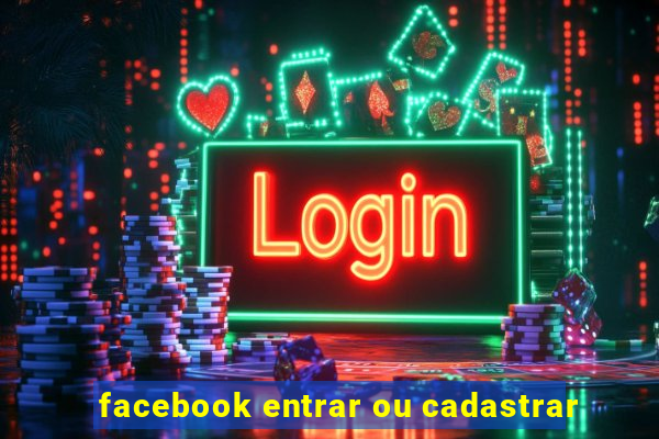 facebook entrar ou cadastrar